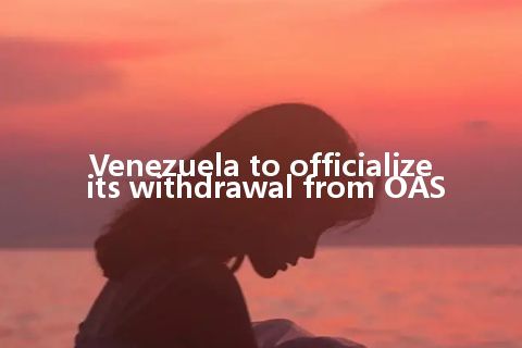 Venezuela to officialize its withdrawal from OAS