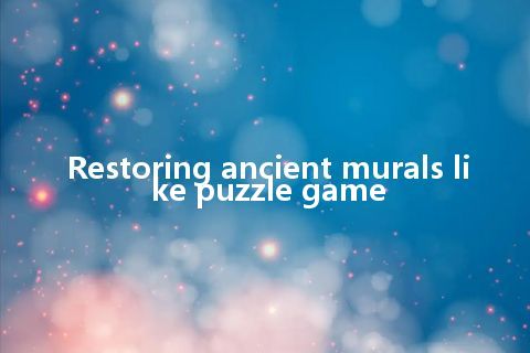 Restoring ancient murals like puzzle game